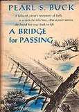 Pearl S Buck - A Bridge for Passing