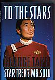 To The Stars George Takei  Mr. Sulu